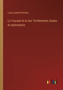 Paperback La Toscane et la mer Tyrrhénienne, études et explorations [French] Book