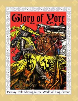 Glory of Yore: Fantasy Role Playing in the World of King Arthur