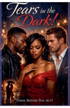 Paperback Tears in the Dark! Think Before You Act! Book
