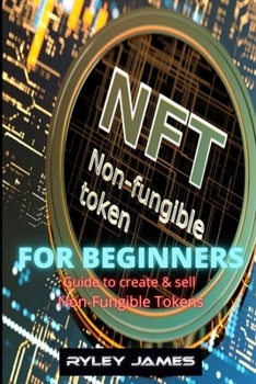 Paperback NFT For Beginners: Guide to create and sell non-fungible tokens Book