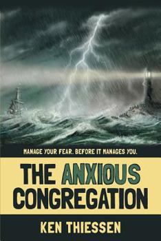 Paperback The Anxious Congregation: Manage Your Fear. Before It Manages You. Book