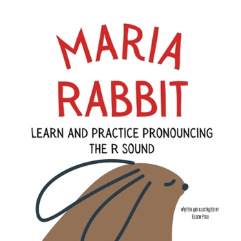 Paperback Maria the Rabbit Pronounce the Letter R: An Early Reading Speech Excercise Book