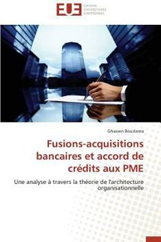 Paperback Fusions-Acquisitions Bancaires Et Accord de Crédits Aux Pme [French] Book