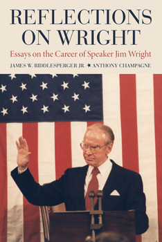 Paperback Reflections on Wright: Essays on the Career of Speaker Jim Wright Book