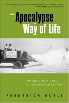 Paperback From Apocalypse to Way of Life: Environmental Crisis in the American Century Book