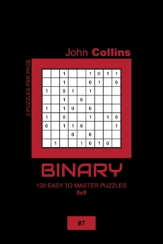 Paperback Binary - 120 Easy To Master Puzzles 9x9 - 7 Book