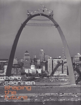 Hardcover Eero Saarinen: Shaping the Future Book
