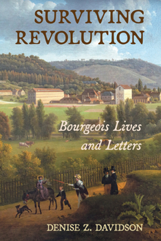 Hardcover Surviving Revolution: Bourgeois Lives and Letters Book