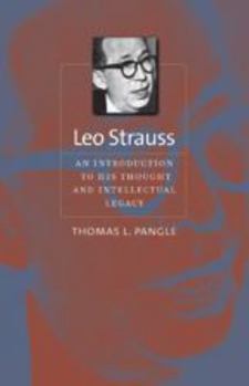 Leo Strauss: An Introduction to His Thought and Intellectual Legacy (The Johns Hopkins Series in Constitutional Thought) - Book  of the Johns Hopkins Series in Constitutional Thought