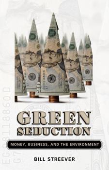 Paperback Green Seduction: Money, Business, and the Environment Book