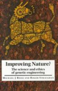 Hardcover Improving Nature?: The Science and Ethics of Genetic Engineering Book