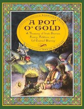 Hardcover A Pot O' Gold: A Treasury of Irish Stories, Poetry, Folklore, and (of Course) Blarney Book