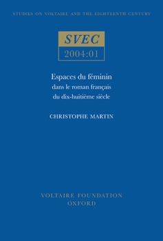 Paperback Espaces Du Féminin Dans Le Roman Français Du Dix-Huitième Siècle [French] Book