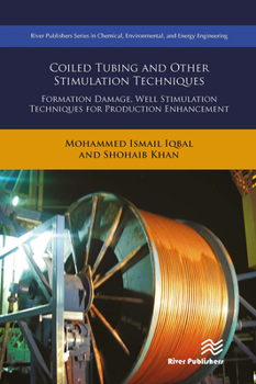 Paperback Coiled Tubing and Other Stimulation Techniques: Formation Damage, Well Stimulation Techniques for Production Enhancement Book