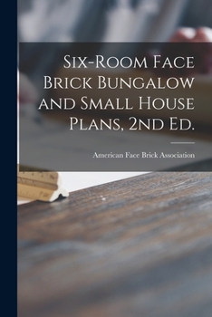 Paperback Six-room Face Brick Bungalow and Small House Plans, 2nd Ed. Book