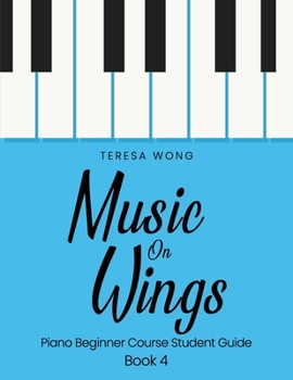 Paperback Music on Wings: Piano Beginner Course Student Guide Book 4 Book
