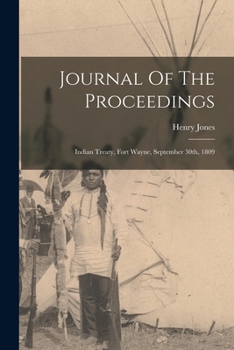 Paperback Journal Of The Proceedings: Indian Treaty, Fort Wayne, September 30th, 1809 Book
