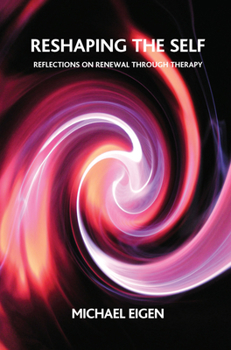 Hardcover Reshaping the Self: Reflections on Renewal Through Therapy Book