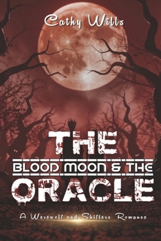 THE BLOOD MOON & THE ORACLE: A Werewolf & Shifter Romance