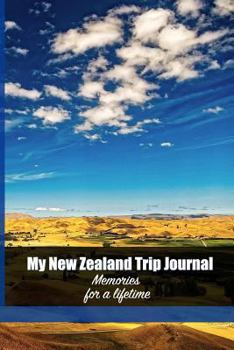 Paperback My New Zealand Trip Journal: Make Memories for a Lifetime Book