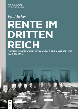 Hardcover Rente Im Dritten Reich: Die Reichsversicherungsanstalt Für Angestellte 1933 Bis 1945 [German] Book