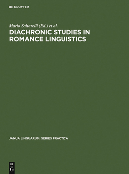 Hardcover Diachronic Studies in Romance Linguistics: Papers Presented at a Conference on Diachronic Romance Linguistics, University of Illinois, April 1972 Book