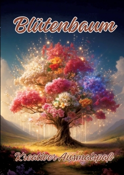 Blütenbaum: Kreativer Ausmalspaß (German Edition)