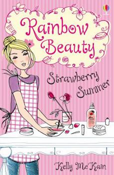 Strawberry Summer  by Kelly McKain - Book  of the Rainbow Beauty by Kelly McKain