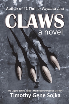 Paperback Claws: The Legend Behind Texas's Most Bizarre Unsolved Murders Book