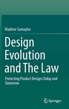 Hardcover Design Evolution and the Law: Protecting Product Designs Today and Tomorrow Book