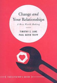 Paperback Change and Your Relationships: A Mess Worth Making Book