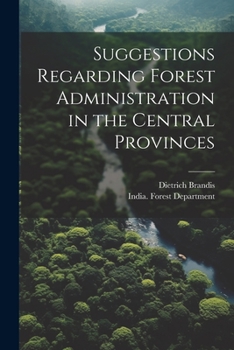 Paperback Suggestions Regarding Forest Administration in the Central Provinces Book