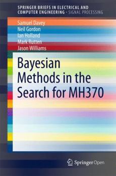 Paperback Bayesian Methods in the Search for Mh370 Book