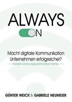 Paperback Always on: Macht digitale Kommunikation Unternehmen erfolgreicher? [German] Book