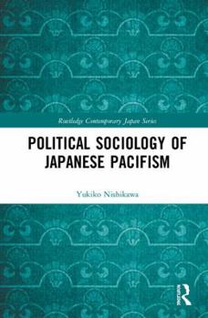 Hardcover Political Sociology of Japanese Pacifism Book