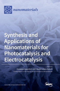 Hardcover Synthesis and Applications of Nanomaterials for Photocatalysis and Electrocatalysis Book