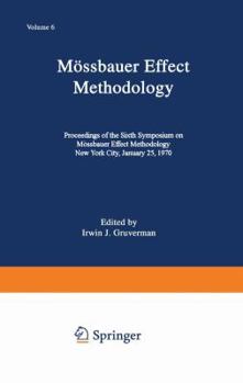 Paperback Mössbauer Effect Methodology: Volume 6 Proceedings of the Sixth Symposium on Mössbauer Effect Methodology New York City, January 25, 1970 Book