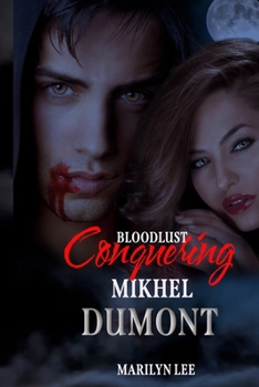 Paperback Bloodlust: Conquering Mikhel Dumont Book