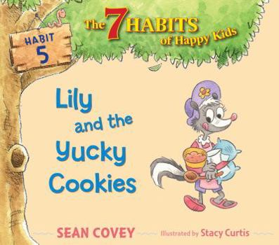Paperback Lily and the Yucky Cookies: Habit 5 Book
