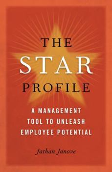 Hardcover The Star Profile: A Management Tool to Unleash Employee Potential Book