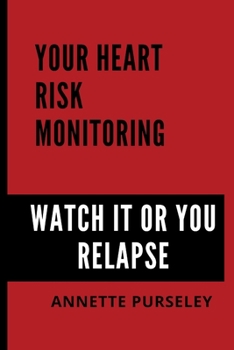 Your Heart Risk Monitoring: Watch it or You Relapse