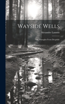 Hardcover Wayside Wells; Or, Thoughts From Deepdale Book