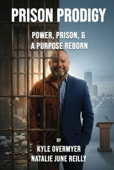 Paperback Prison Prodigy: Power, Prison, & a Purpose Reborn Book