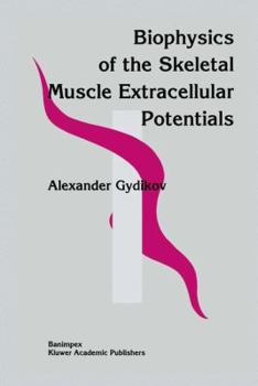 Hardcover Biophysics of the Skeletal Muscle Extracellular Potentials Book