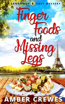 Finger Foods and Missing Legs - Book #6 of the Sandy Bay