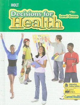 Hardcover Decisions for Health: Student Edition Level Green 2009 Book