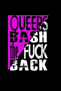 Paperback Queers bash the fuck back!: Food Journal - Track your Meals - Eat clean and fit - Breakfast Lunch Diner Snacks - Time Items Serving Cals Sugar Pro Book