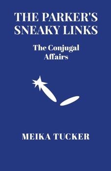 The Parker's Sneaky Link: The Conjugal Affair