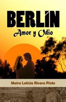 Berl�n, Amor Y Odio