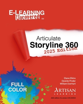 Paperback E-Learning Uncovered: Articulate Storyline 360: 2025 Edition Book